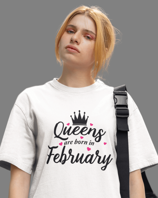 QUEENS Are Born in February Premium Oversize Tshirt (White)
