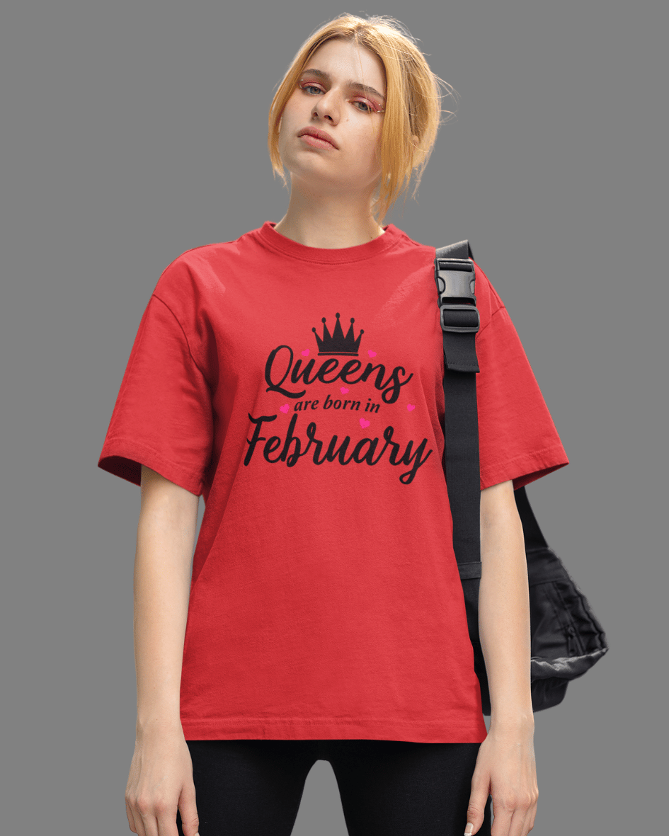 QUEENS Are Born in February Premium Oversize Tshirt (Red)