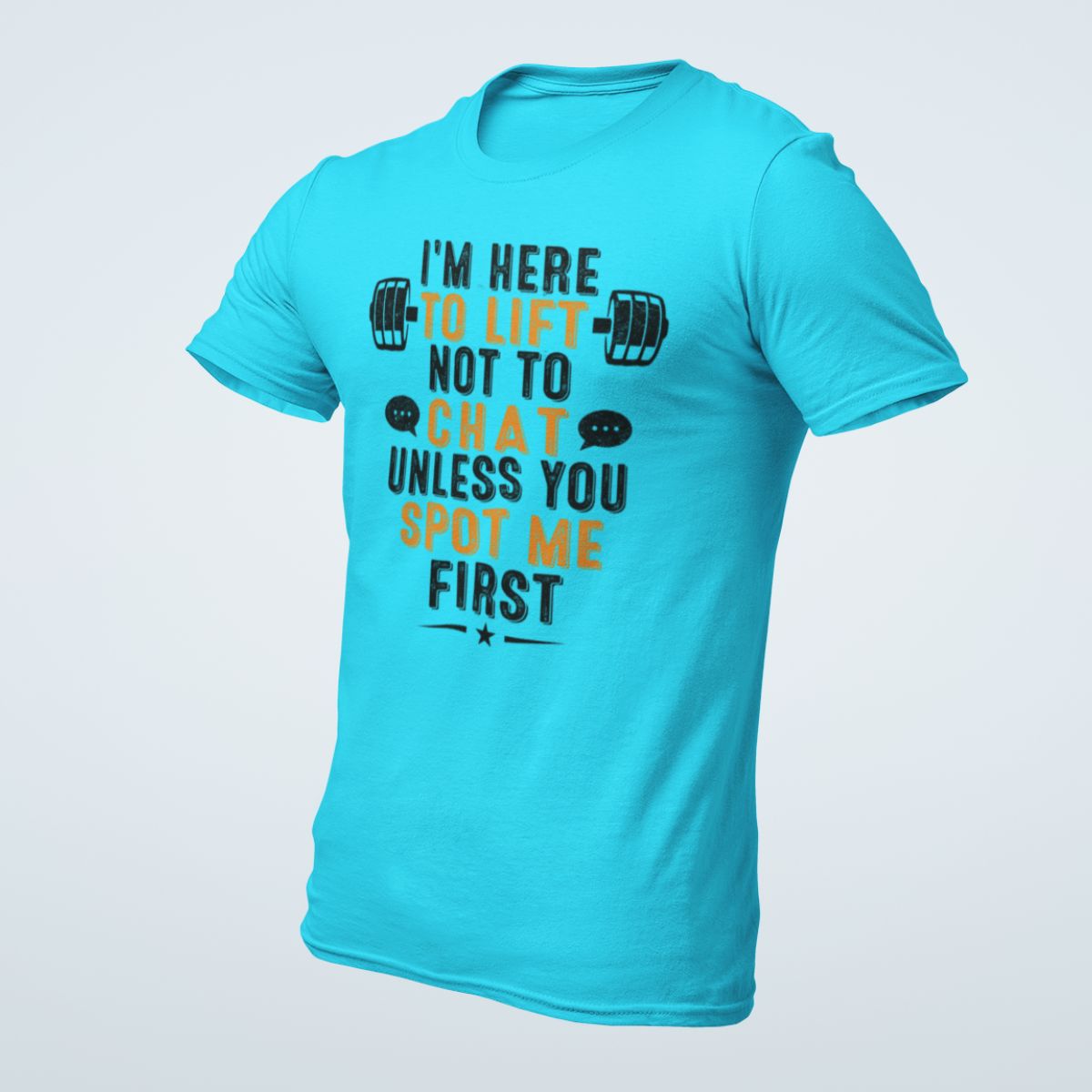 I'M HERE TO LIFT NOT TO CHAT Premium Cotton Regular-fir T-Shirt