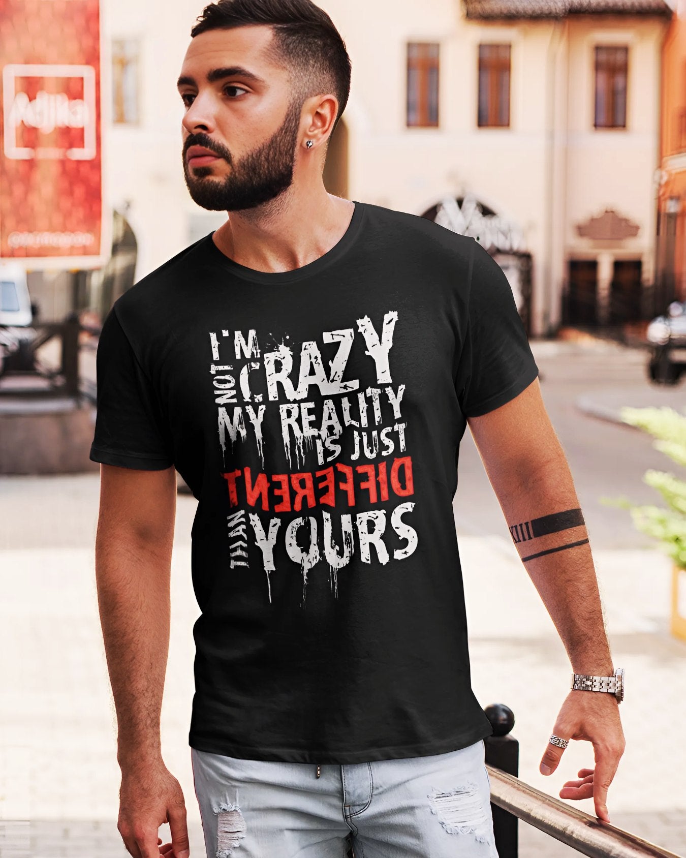 I'M NOT CRAZY MY REALITY IS JUST DIFFERENT THAN YOURS Cotton T-Shirt